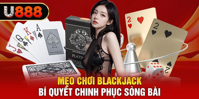 mẹo chơi Blackjack